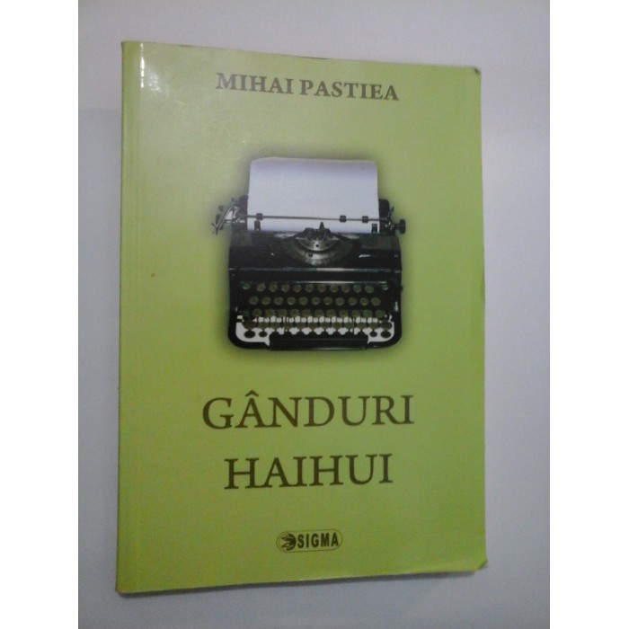 GANDURI HAIHUI - MIHAI PASTIEA ( autograf si dedicatie)